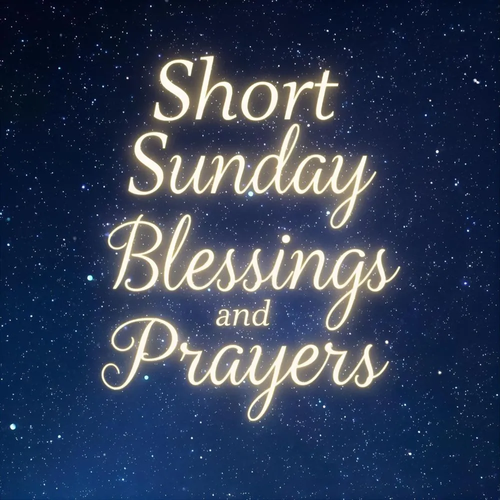 Short Sunday Blessings and Prayers