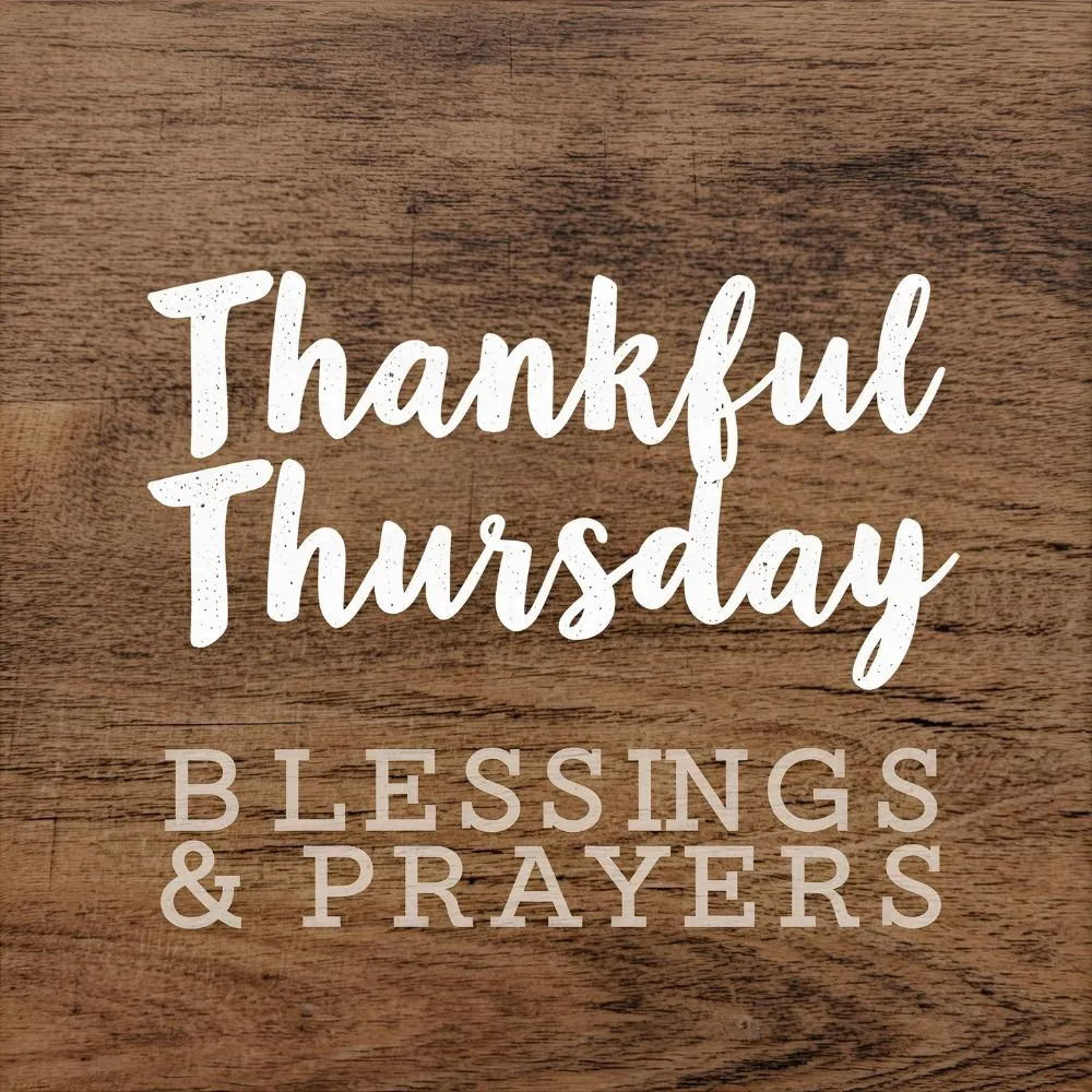 Thankful Thursday Blessings and Prayers