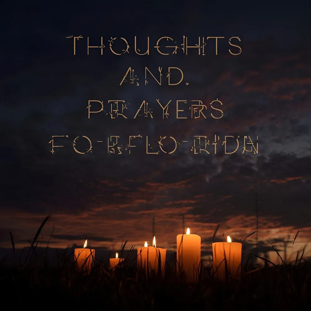 Thoughts and Prayers for Florida