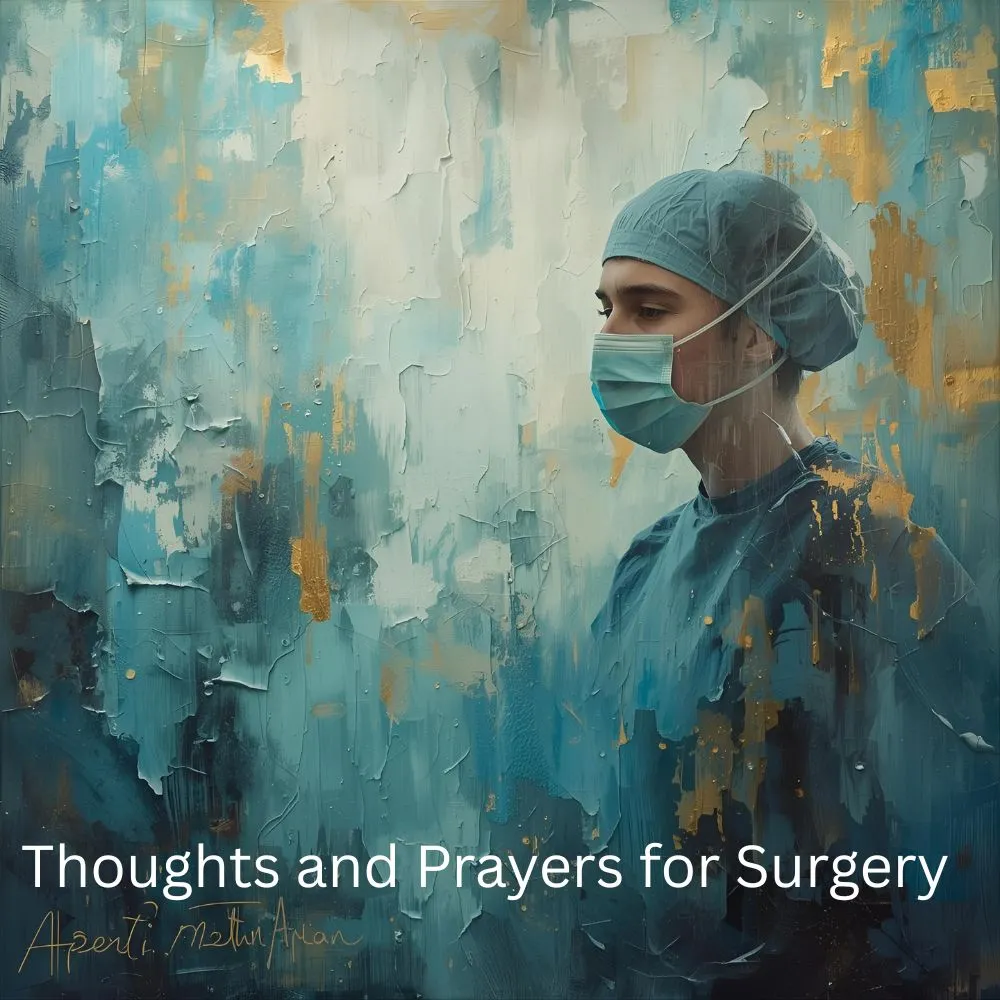 Thoughts and Prayers for Surgery