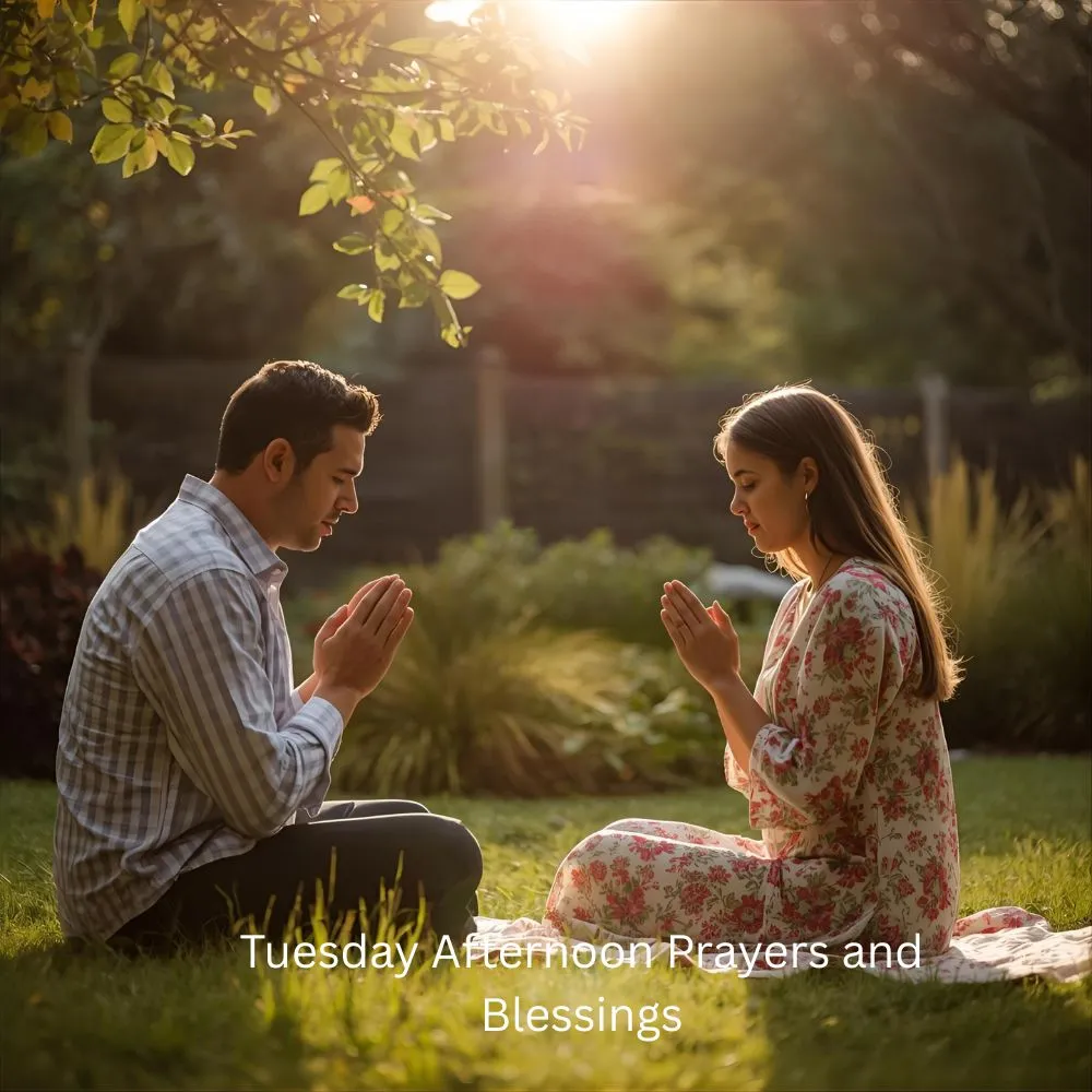 Tuesday Afternoon Prayers and Blessings