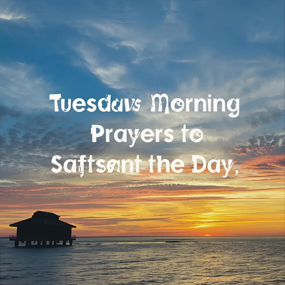 Tuesday Morning Prayers to Start the Day