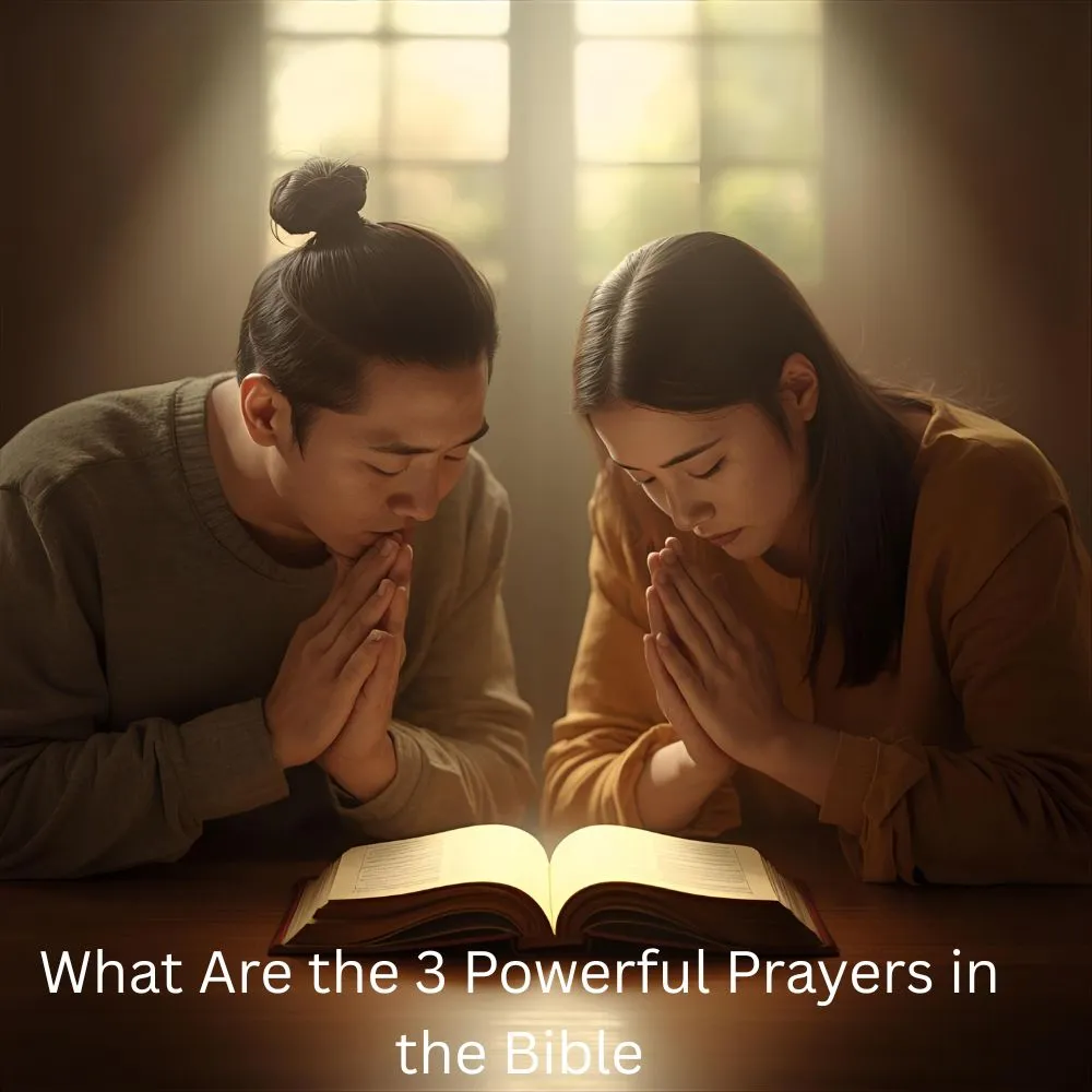 What Are the 3 Powerful Prayers in the Bible