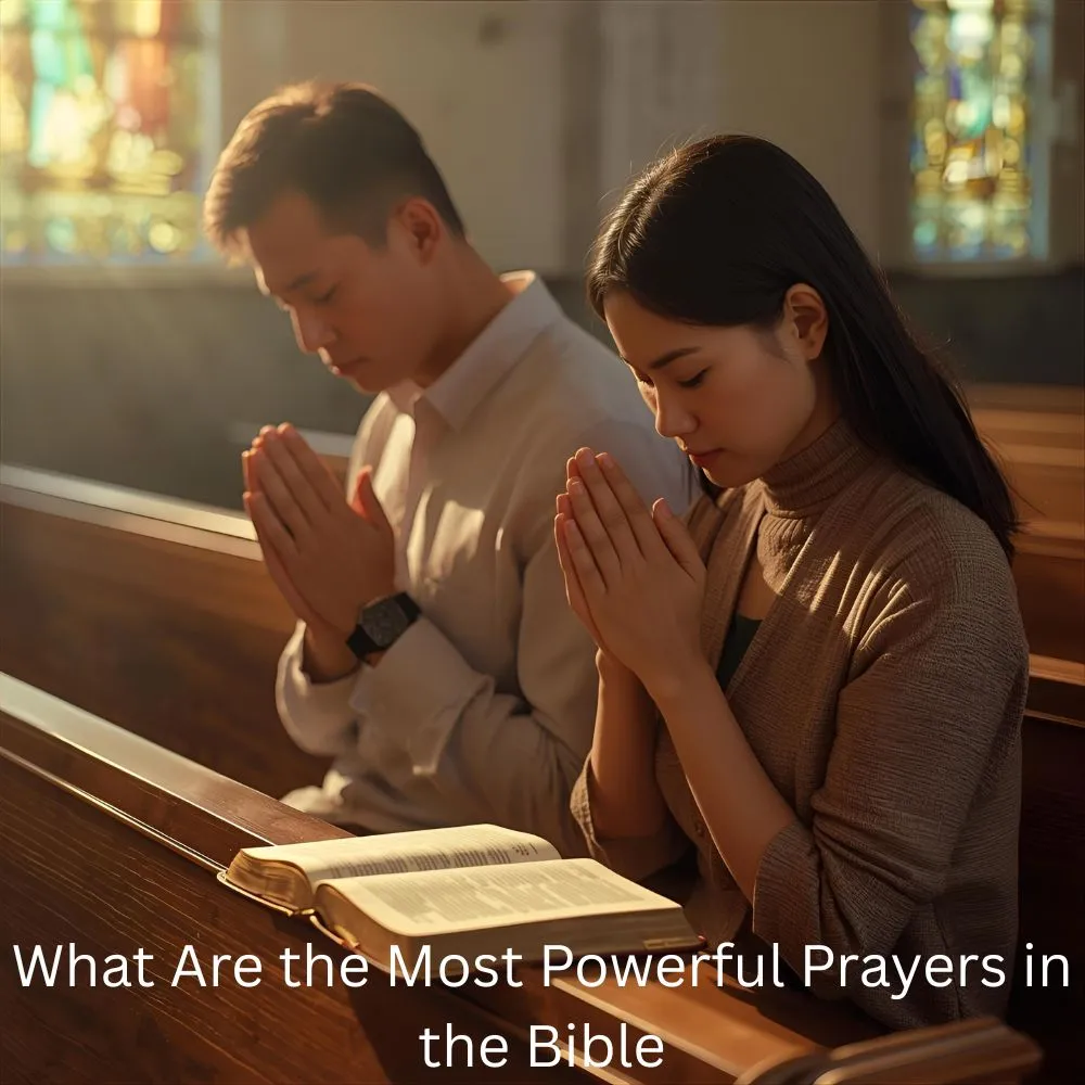 What Are the Most Powerful Prayers in the Bible