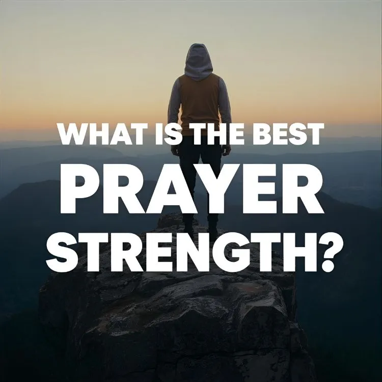 What Is the Best Prayer for Strength?
