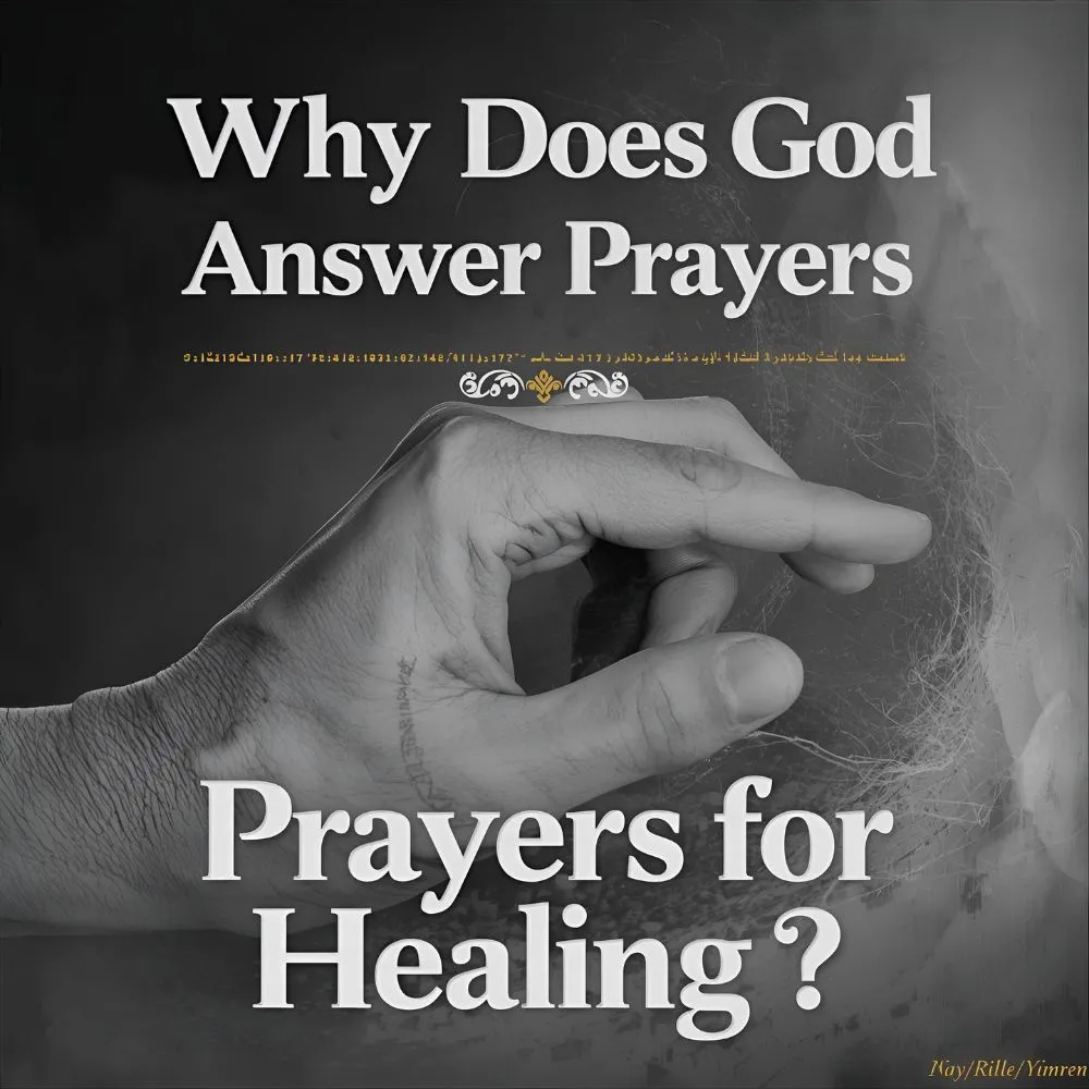 Why Does God Not Answer Prayers for Healing?