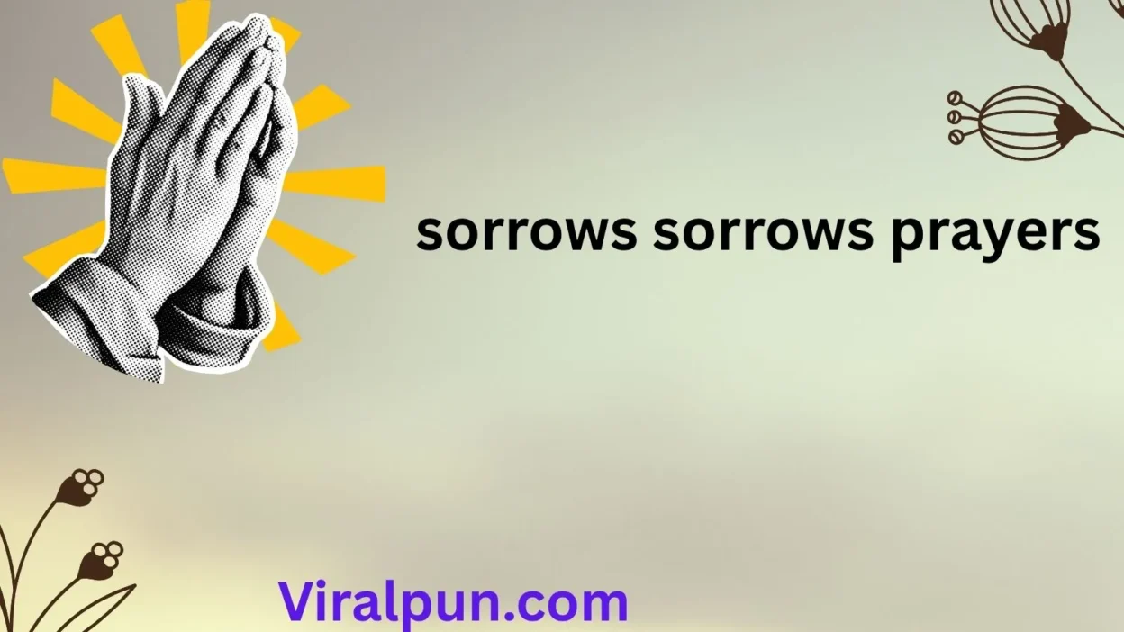 sorrows sorrows prayers