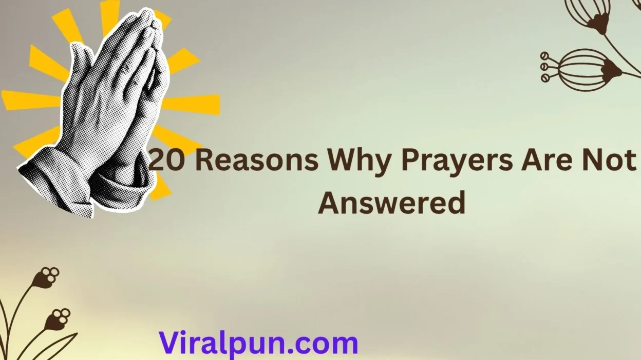 20 Reasons Why Prayers Are Not Answered