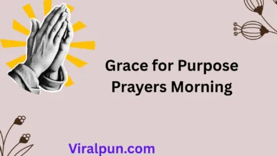 grace for purpose prayers morning