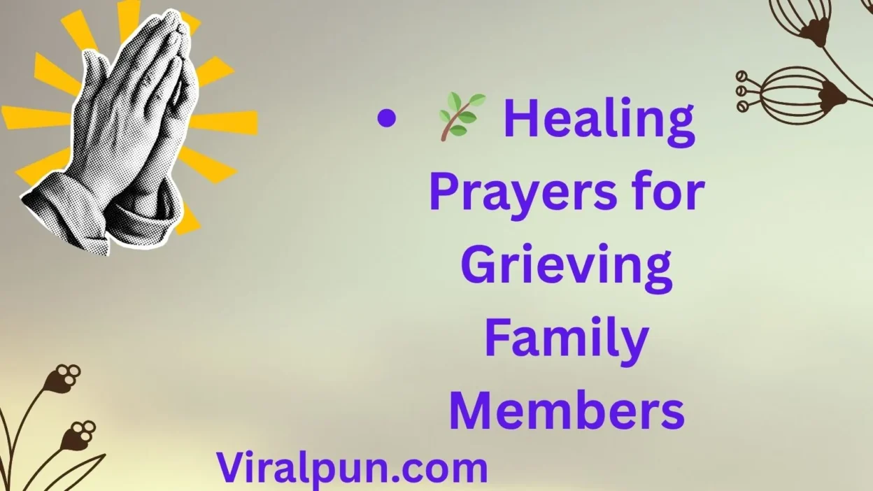 🌿 Healing Prayers for Grieving Family Members
