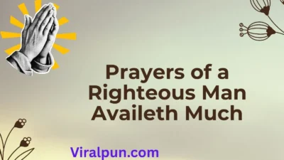 Prayers of a Righteous Man Availeth Much