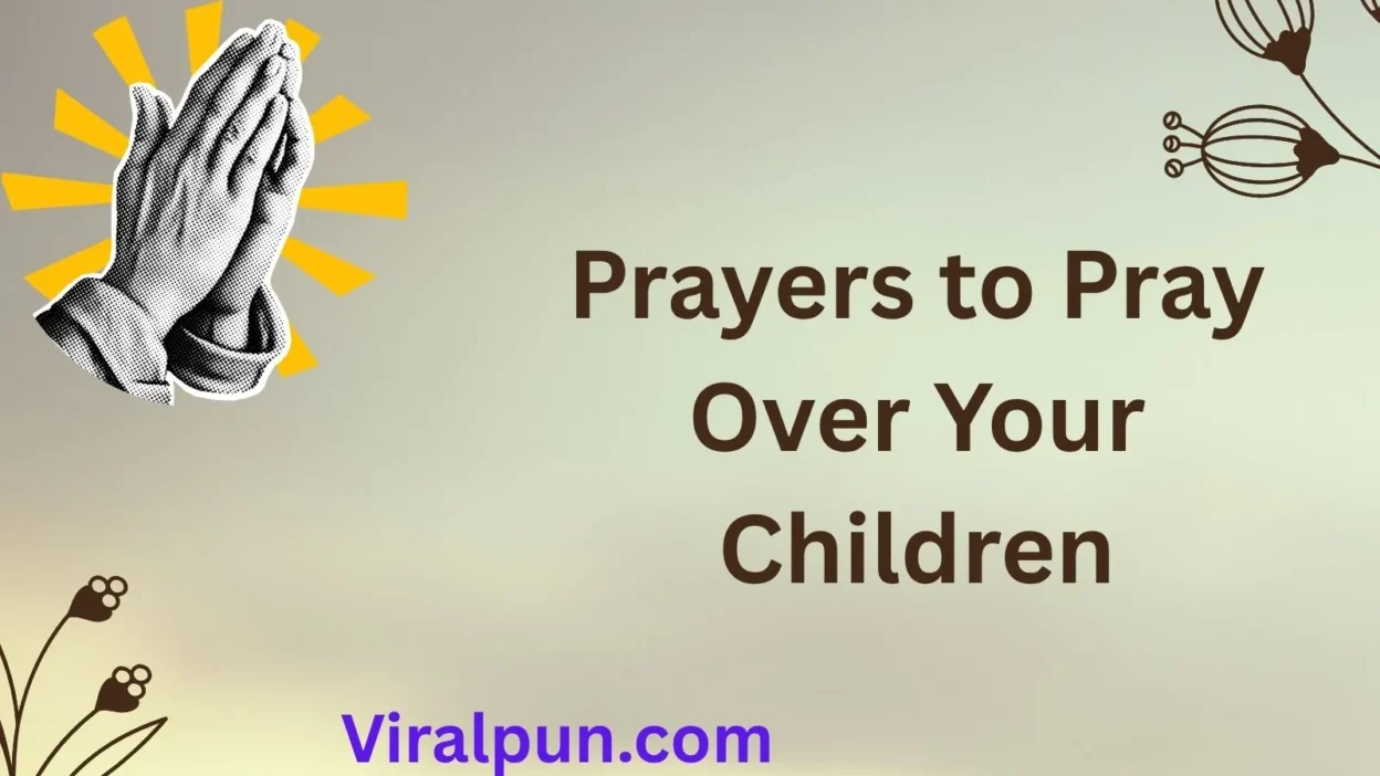 Prayers to Pray Over Your Children